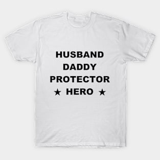 Husband Daddy Protector Hero Fathers Day Funny Gift T-Shirt